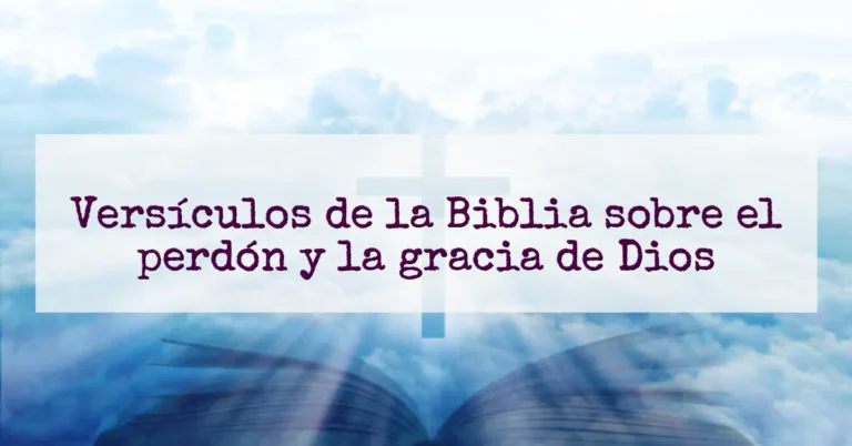 Versículos de la Biblia sobre el perdón y la gracia de Dios