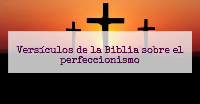 Versículos de la Biblia sobre el perfeccionismo