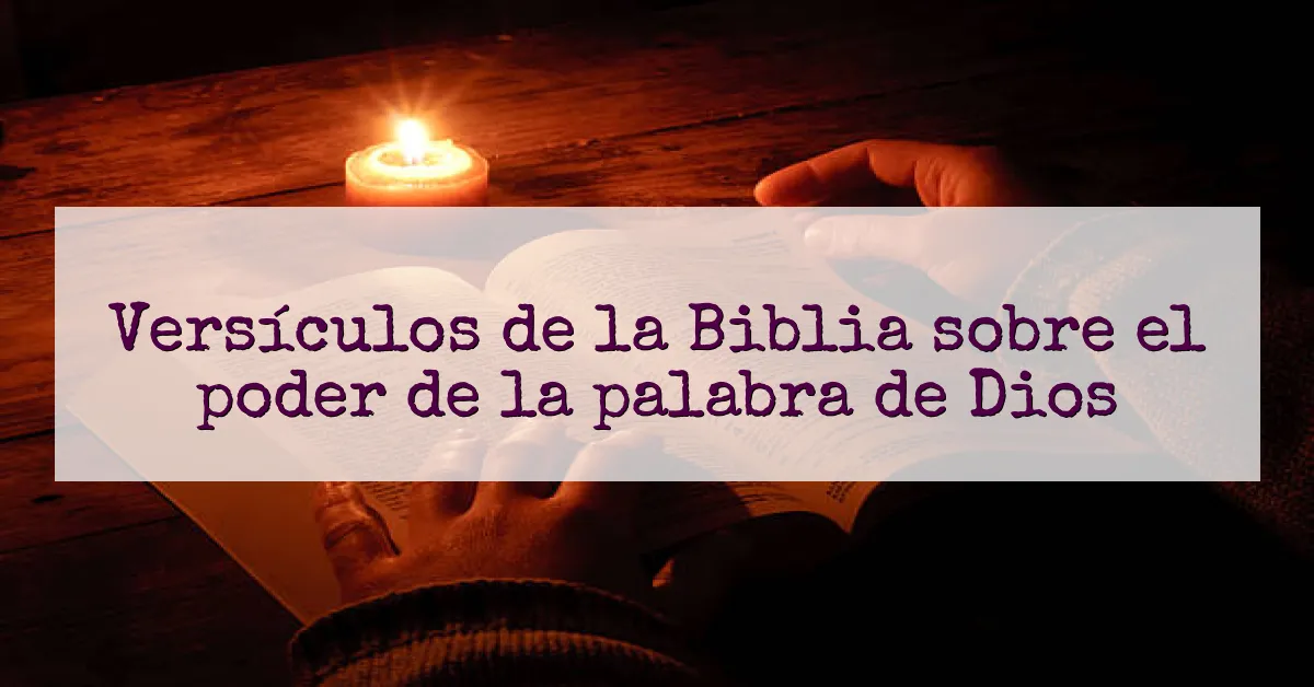 Versículos de la Biblia sobre el poder de la palabra de Dios