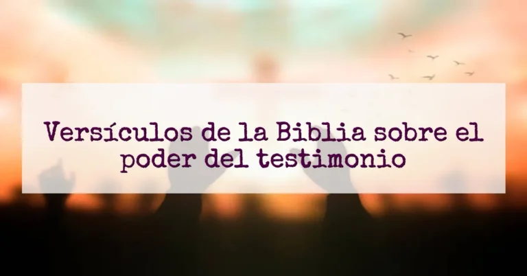 Versículos de la Biblia sobre el poder del testimonio