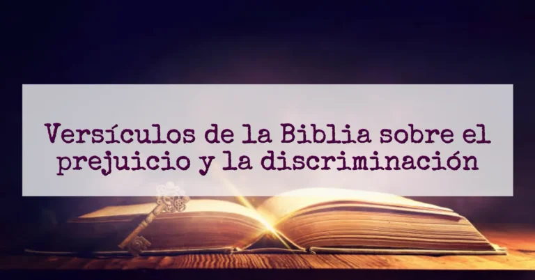 Versículos de la Biblia sobre el prejuicio y la discriminación