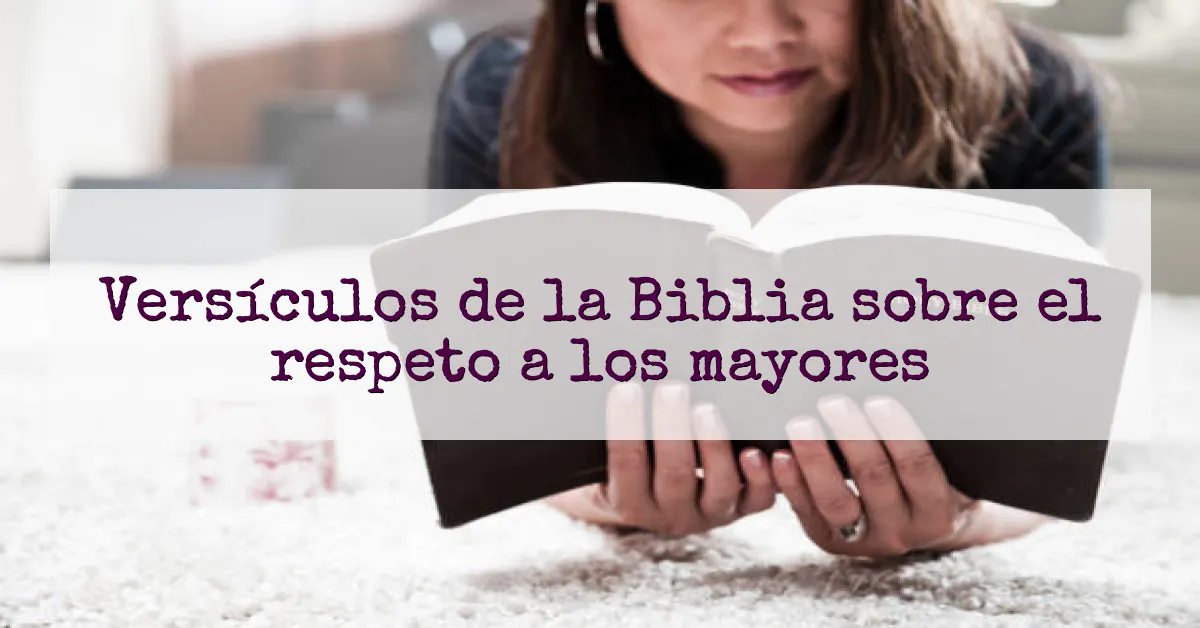 Versículos de la Biblia sobre el respeto a los mayores