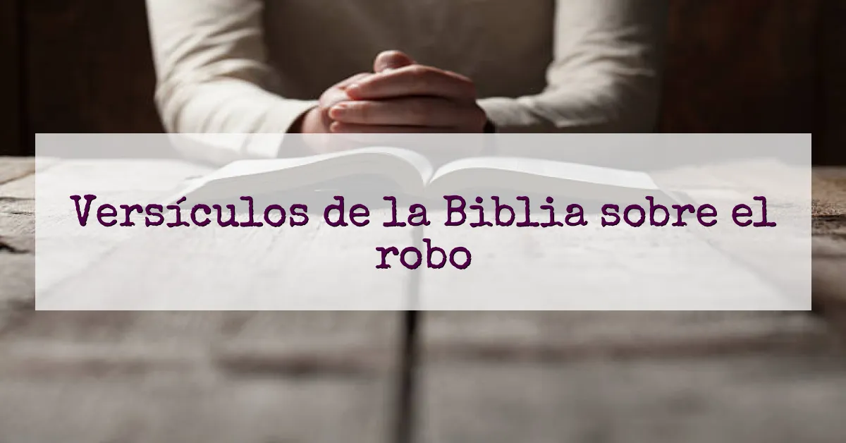 Versículos de la Biblia sobre el robo