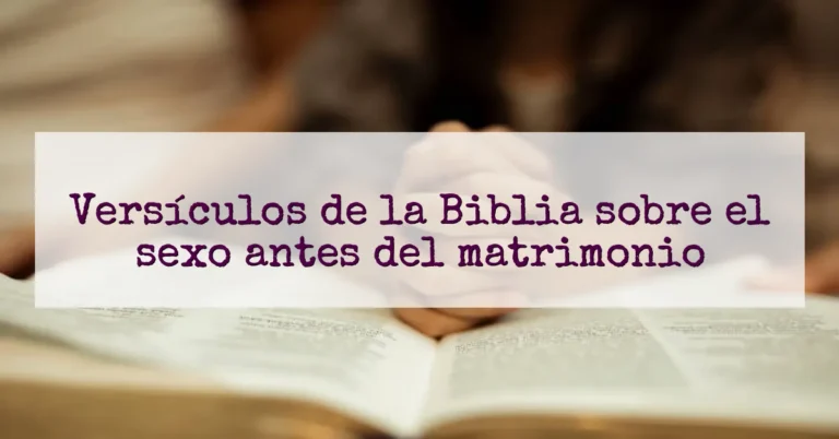 Versículos de la Biblia sobre el sexo antes del matrimonio
