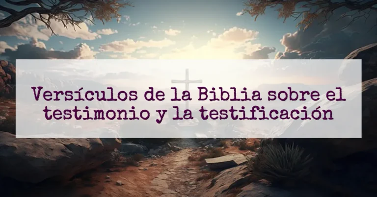 Versículos de la Biblia sobre el testimonio y la testificación