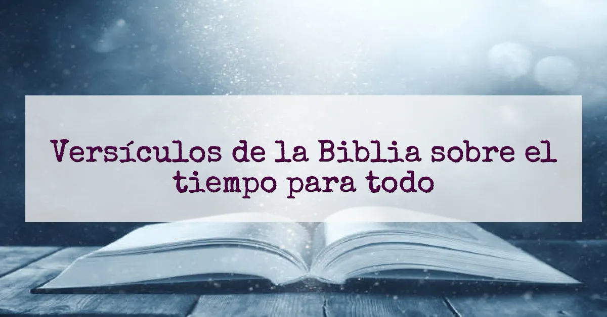 Versículos de la Biblia sobre el tiempo para todo