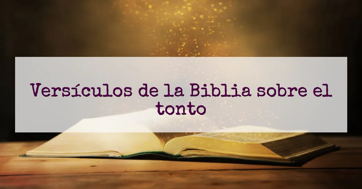 Versículos de la Biblia sobre el tonto