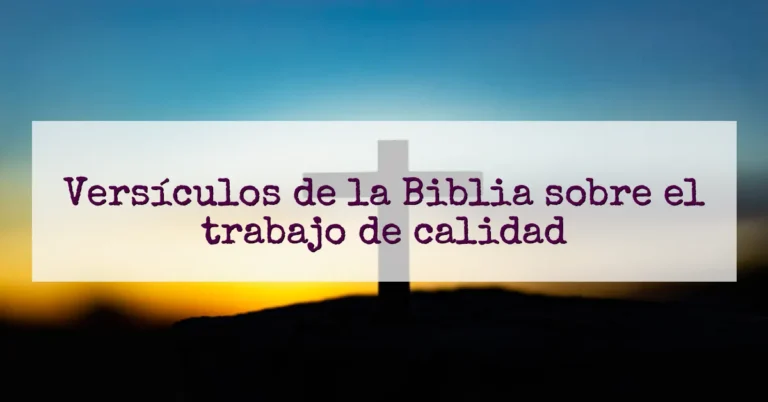 Versículos de la Biblia sobre el trabajo de calidad