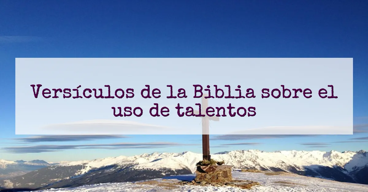 Versículos de la Biblia sobre el uso de talentos