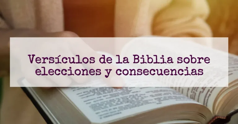 Versículos de la Biblia sobre elecciones y consecuencias