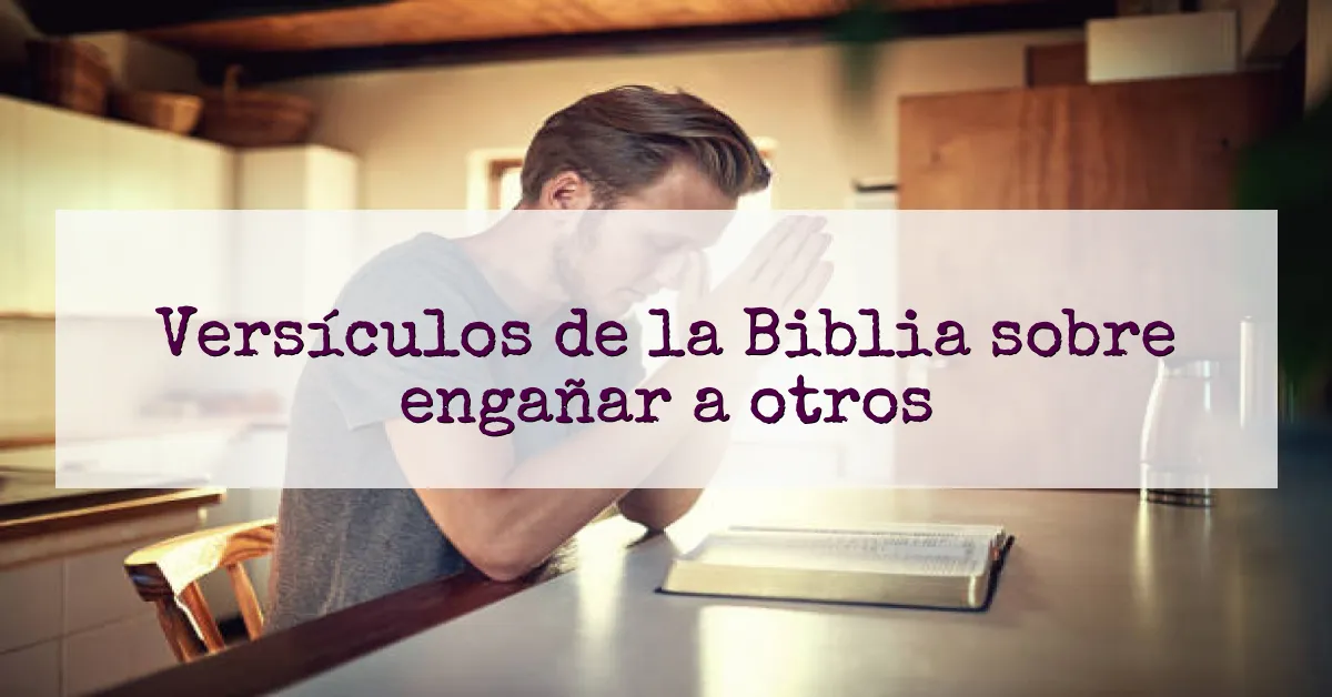 Versículos de la Biblia sobre engañar a otros