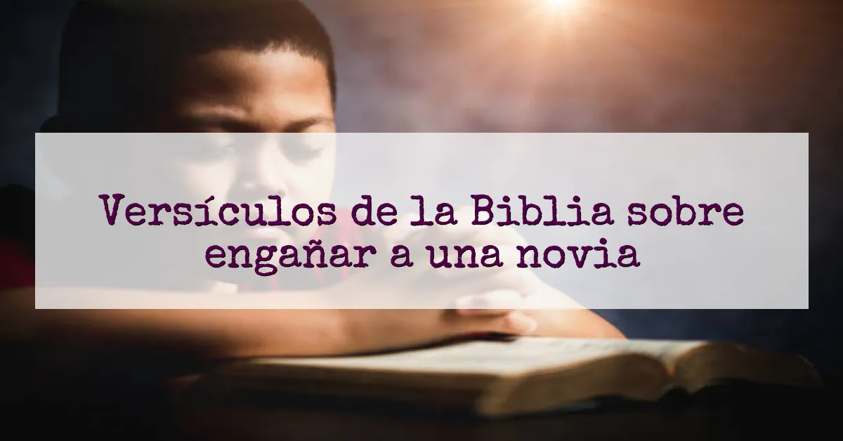 Versículos de la Biblia sobre engañar a una novia