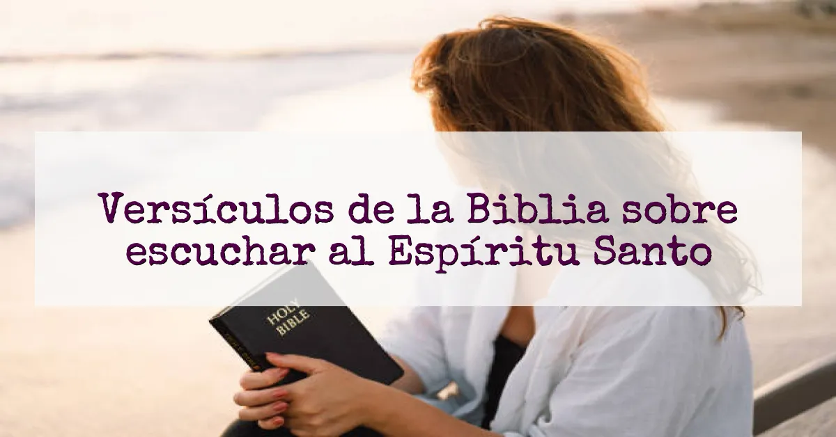 Versículos de la Biblia sobre escuchar al Espíritu Santo