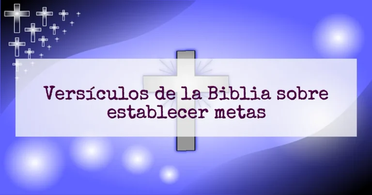 Versículos de la Biblia sobre establecer metas