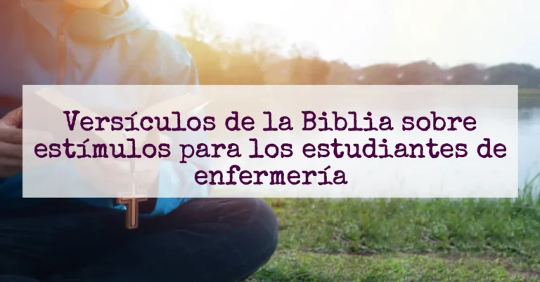 Versículos de la Biblia sobre estímulos para los estudiantes de enfermería