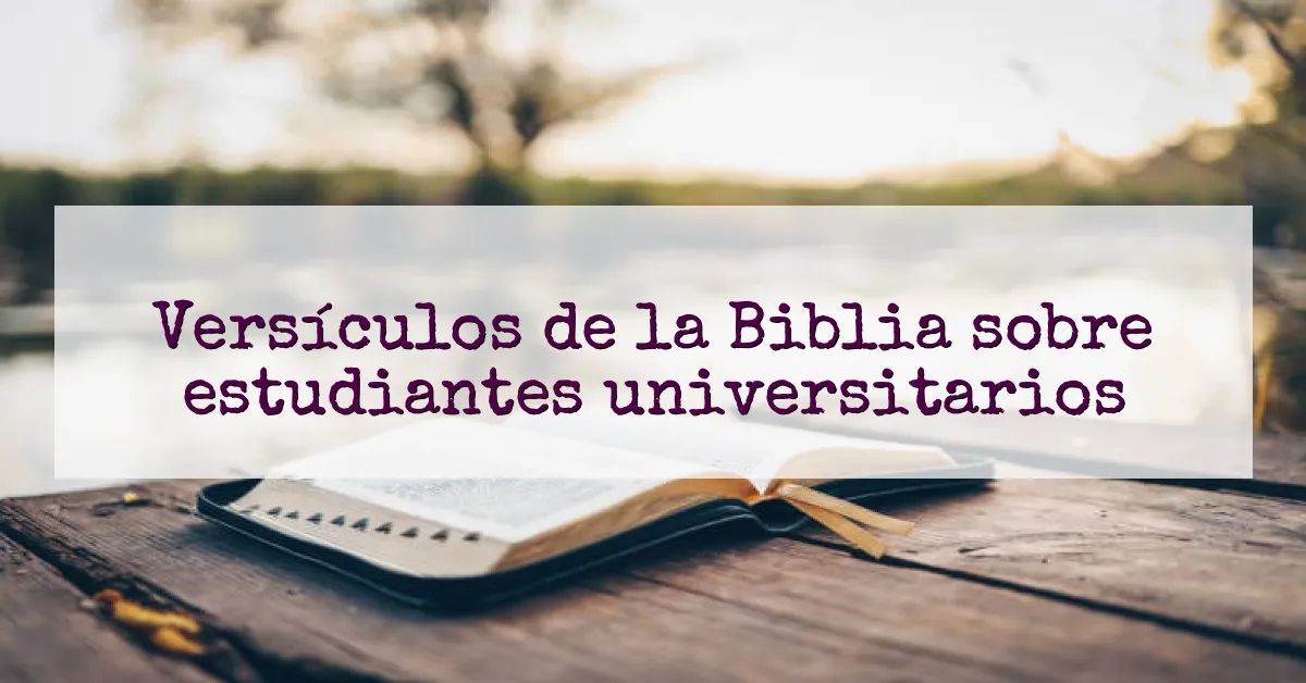 Versículos de la Biblia sobre estudiantes universitarios