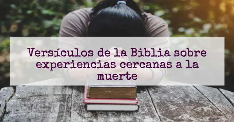 Versículos de la Biblia sobre experiencias cercanas a la muerte