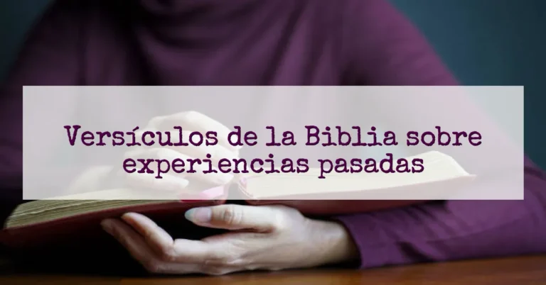 Versículos de la Biblia sobre experiencias pasadas