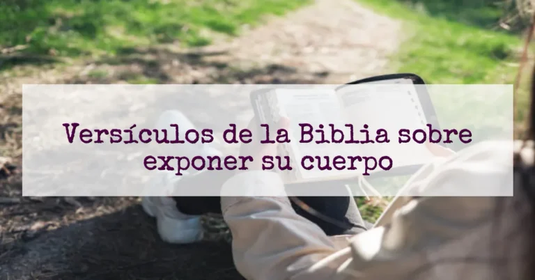 Versículos de la Biblia sobre exponer su cuerpo