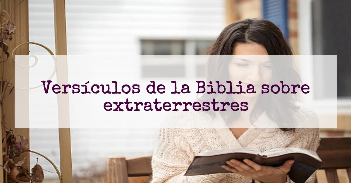 Versículos de la Biblia sobre extraterrestres