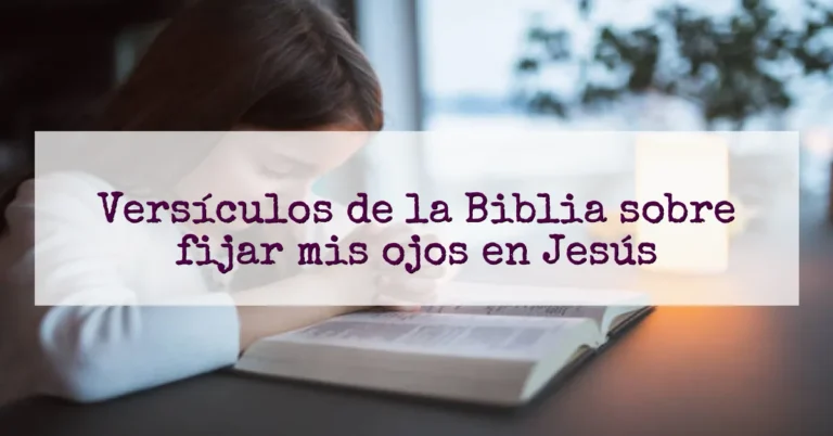 Versículos de la Biblia sobre fijar mis ojos en Jesús