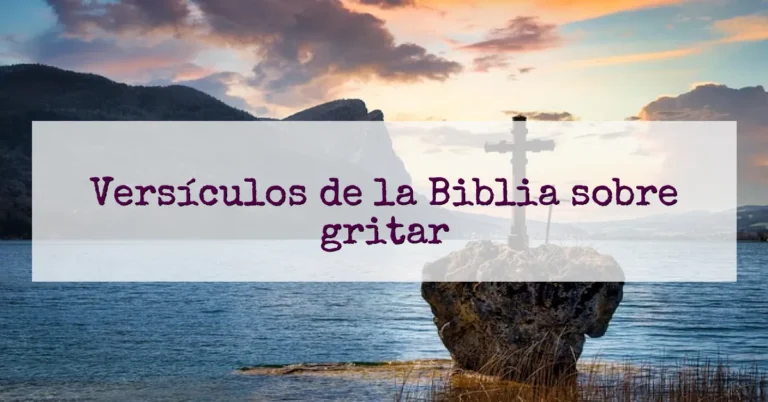 Versículos de la Biblia sobre gritar
