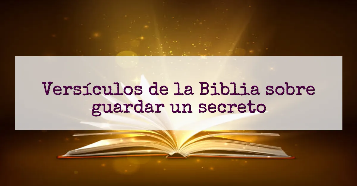 Versículos de la Biblia sobre guardar un secreto