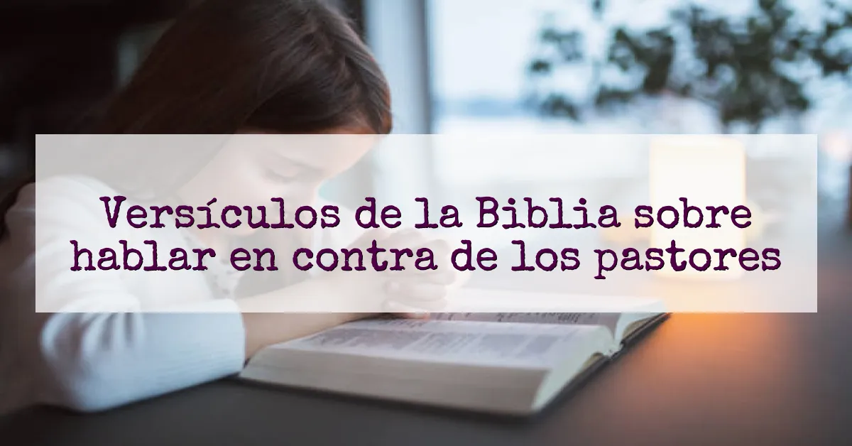 Versículos de la Biblia sobre hablar en contra de los pastores