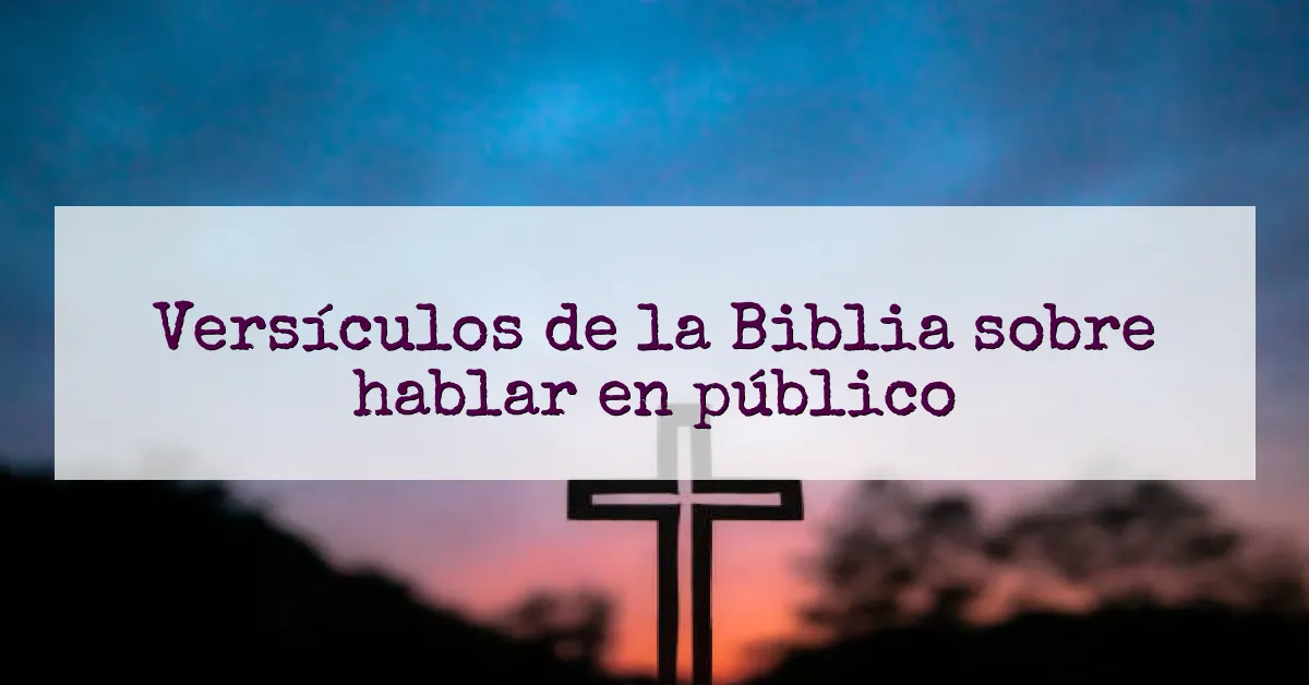 Versículos de la Biblia sobre hablar en público