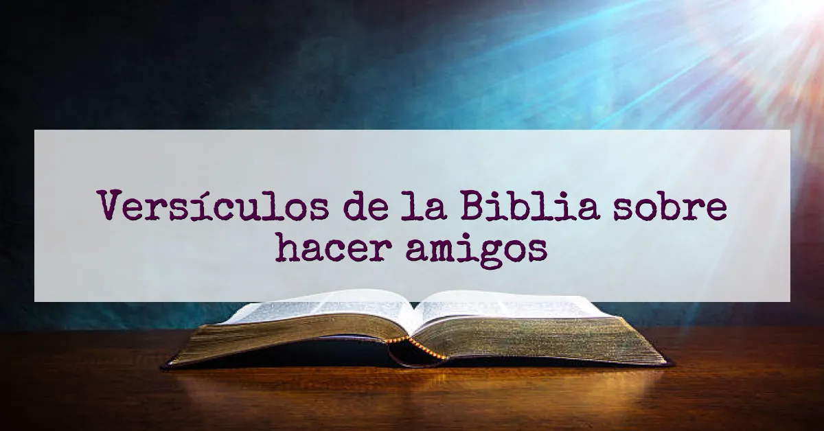 Versículos de la Biblia sobre hacer amigos