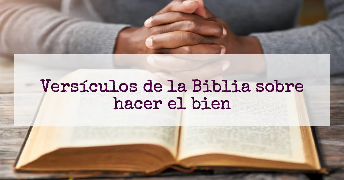 Versículos de la Biblia sobre hacer el bien