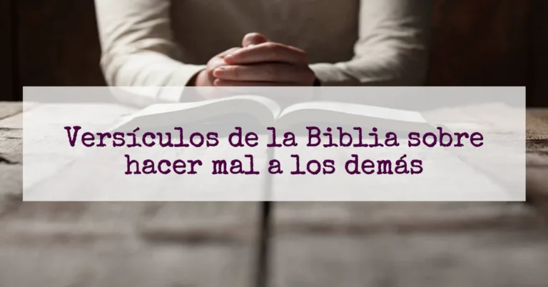 Versículos de la Biblia sobre hacer mal a los demás