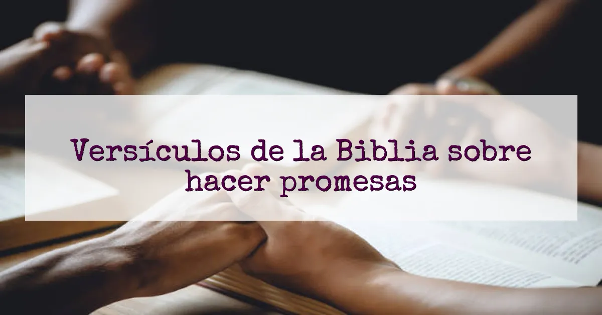 Versículos de la Biblia sobre hacer promesas