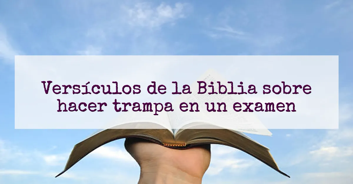 Versículos de la Biblia sobre hacer trampa en un examen