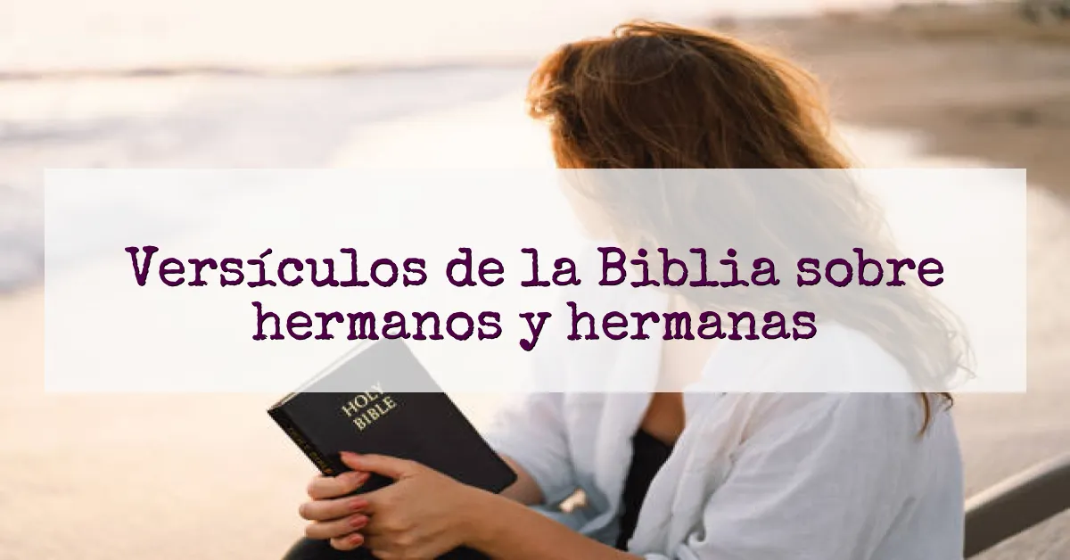 Versículos de la Biblia sobre hermanos y hermanas