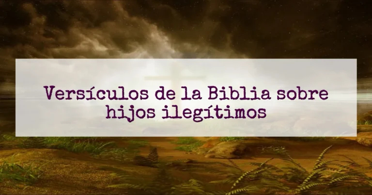 Versículos de la Biblia sobre hijos ilegítimos