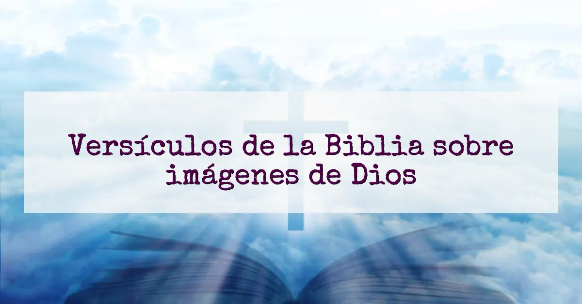 Versículos de la Biblia sobre imágenes de Dios