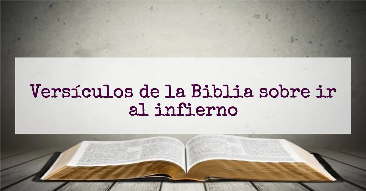 Versículos de la Biblia sobre ir al infierno