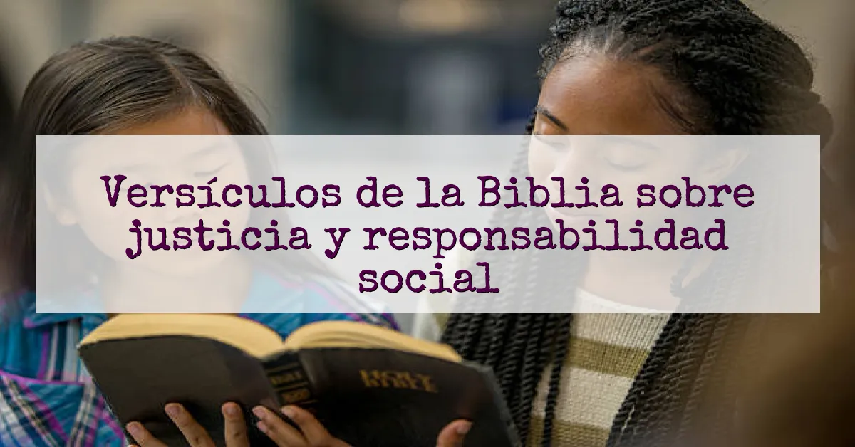 Versículos de la Biblia sobre justicia y responsabilidad social