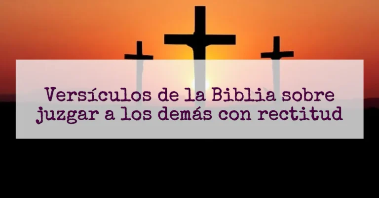 Versículos de la Biblia sobre juzgar a los demás con rectitud