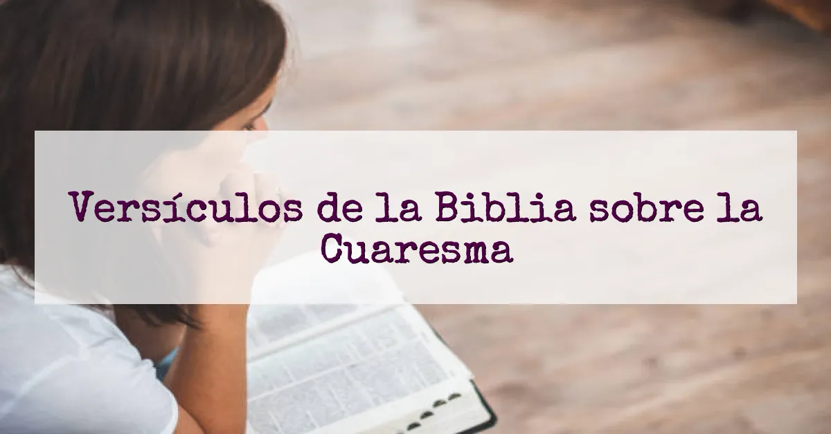 Versículos de la Biblia sobre la Cuaresma