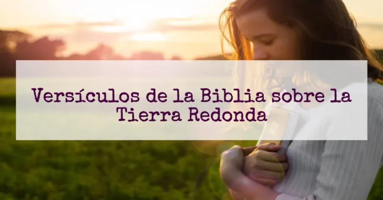 Versículos de la Biblia sobre la Tierra Redonda