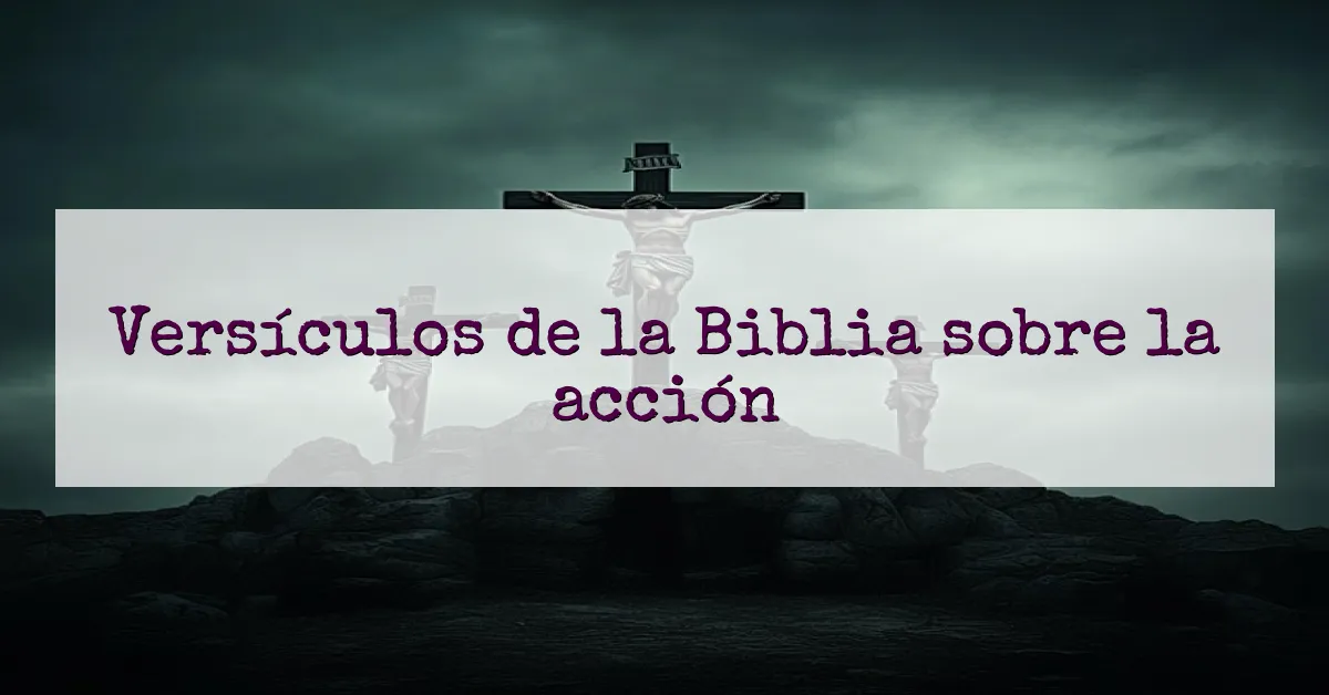 Versículos de la Biblia sobre la acción