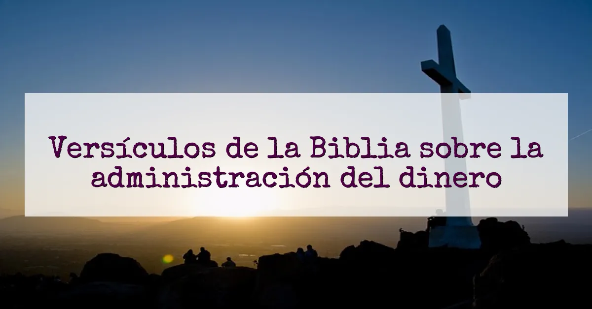 Versículos de la Biblia sobre la administración del dinero