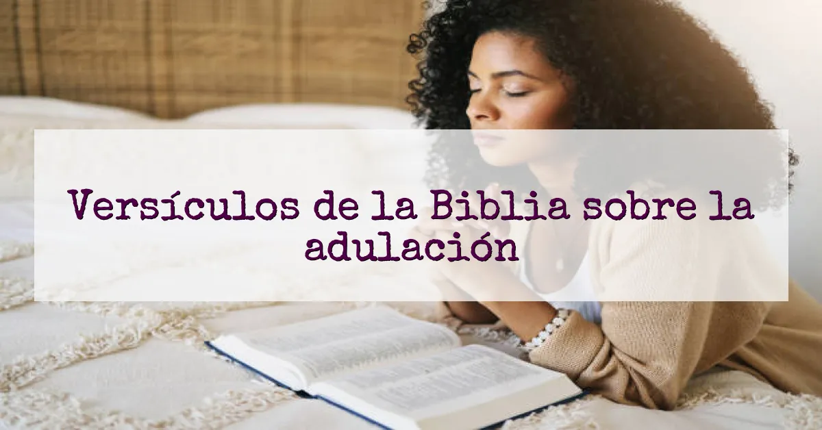 Versículos de la Biblia sobre la adulación