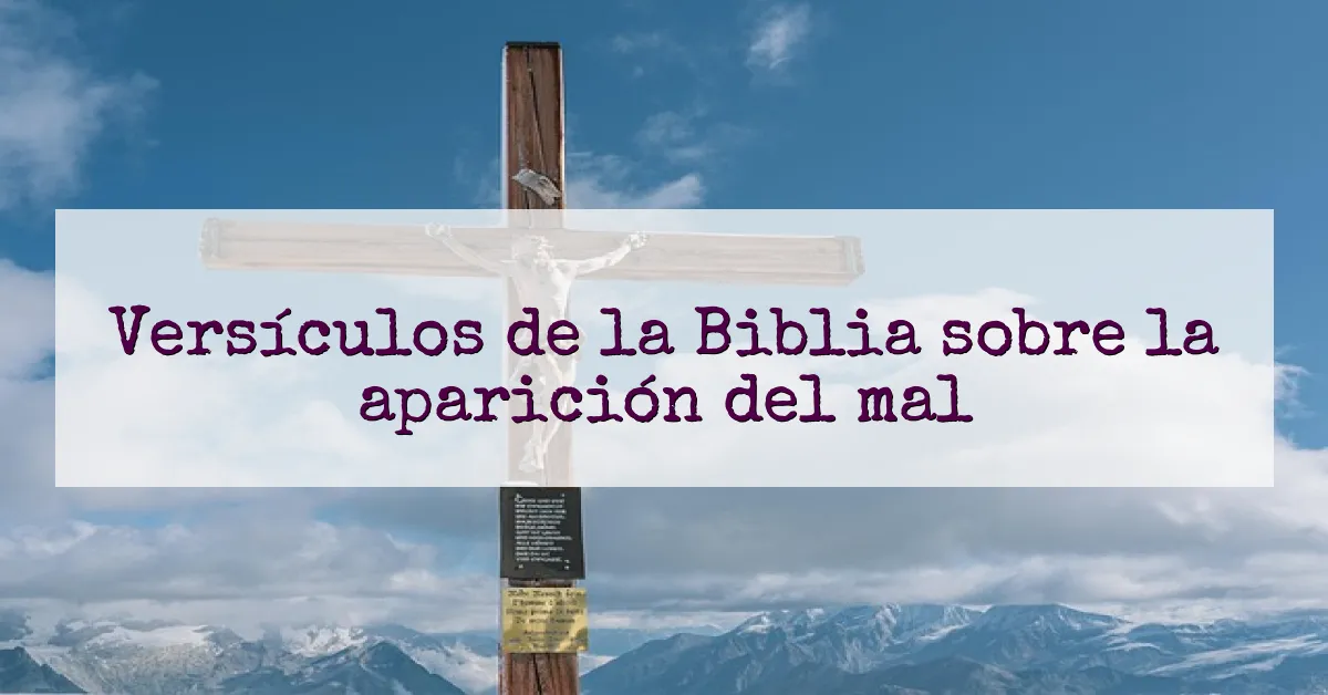 Versículos de la Biblia sobre la aparición del mal
