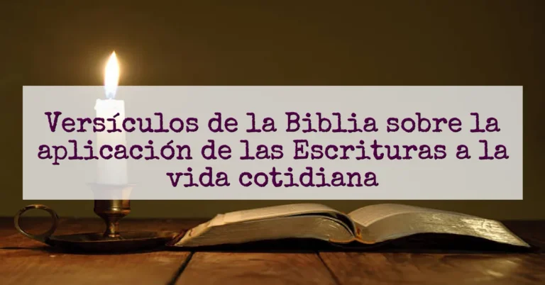 Versículos de la Biblia sobre la aplicación de las Escrituras a la vida cotidiana