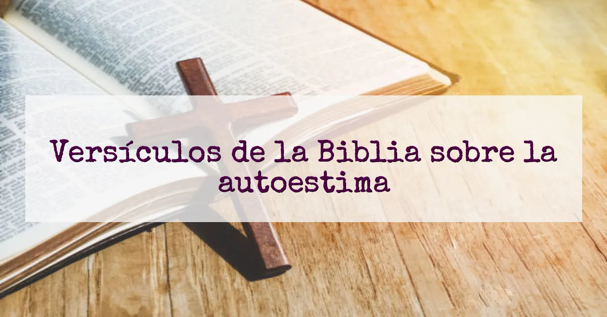 Versículos de la Biblia sobre la autoestima