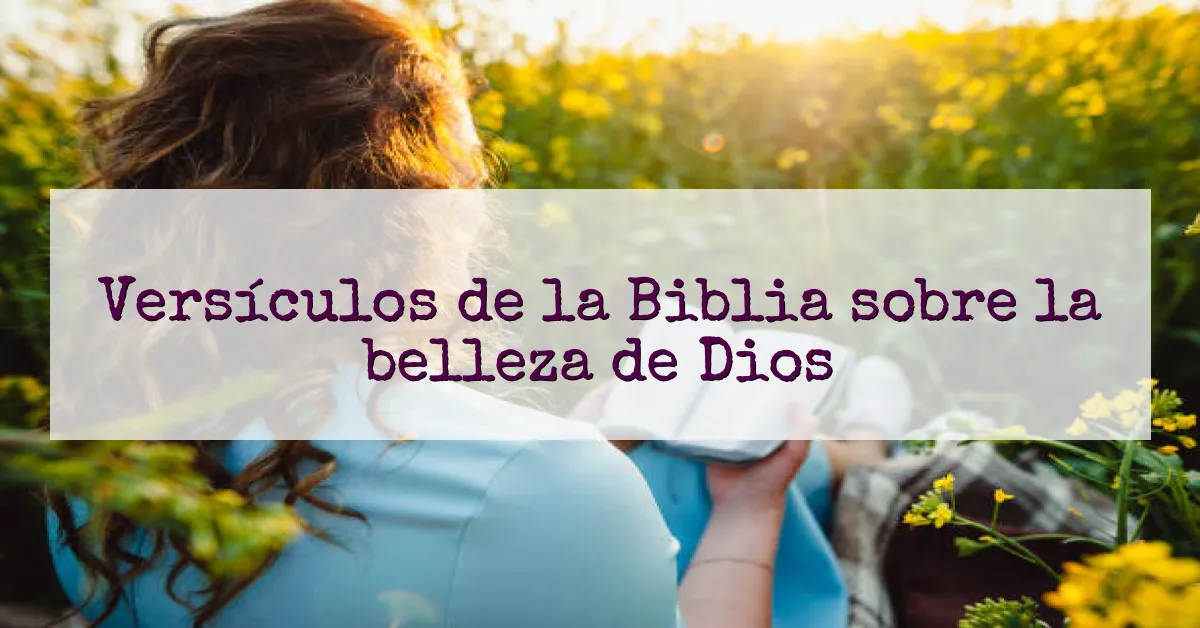 Versículos de la Biblia sobre la belleza de Dios