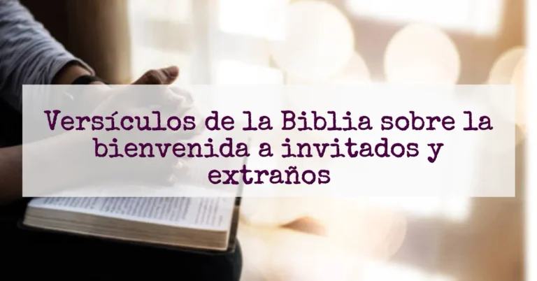 Versículos de la Biblia sobre la bienvenida a invitados y extraños